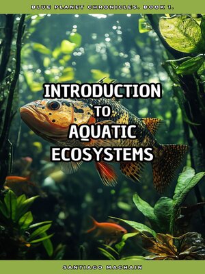 cover image of Introduction to Aquatic Ecosystems